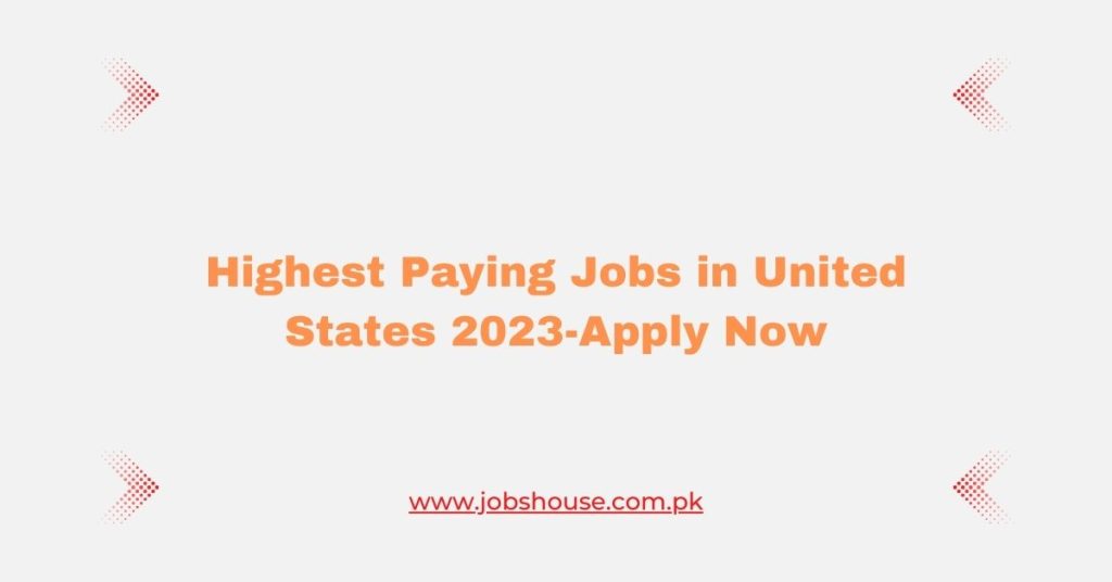 Highest Paying Jobs in United States 2023-Apply Now