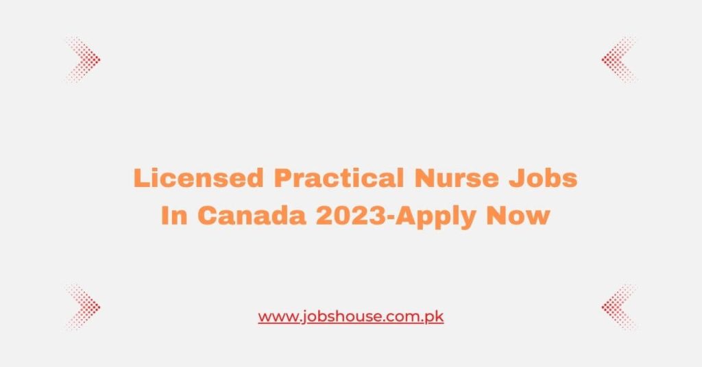 Licensed Practical Nurse Jobs In Canada 2023-Apply Now