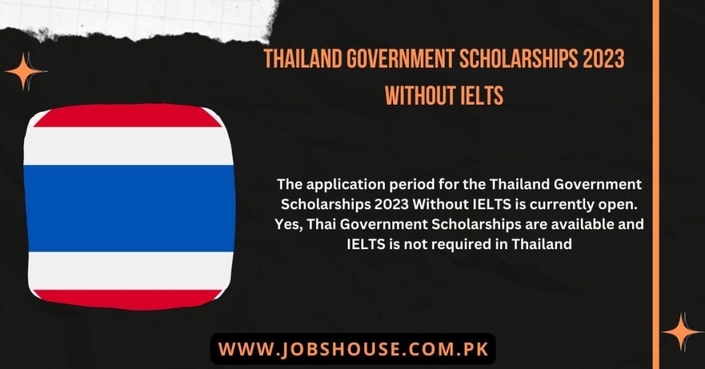 Thailand Government Scholarships 2023 Without IELTS