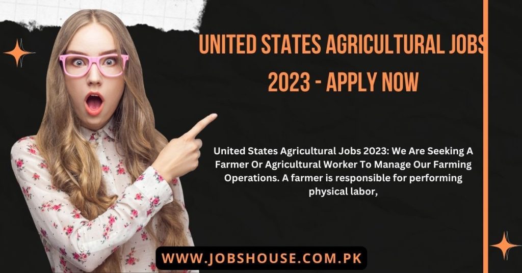 United States Agricultural Jobs 2023 - Apply Now