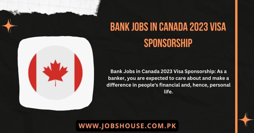 Bank Jobs in Canada 2023 Visa Sponsorship