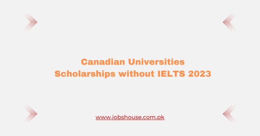 Canadian Universities Scholarships without IELTS 2023
