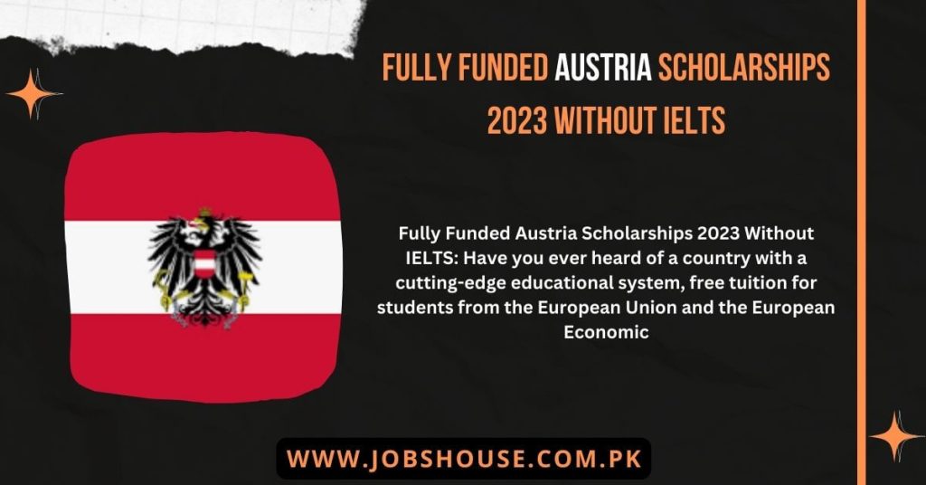 Fully Funded Austria Scholarships 2023 Without IELTS