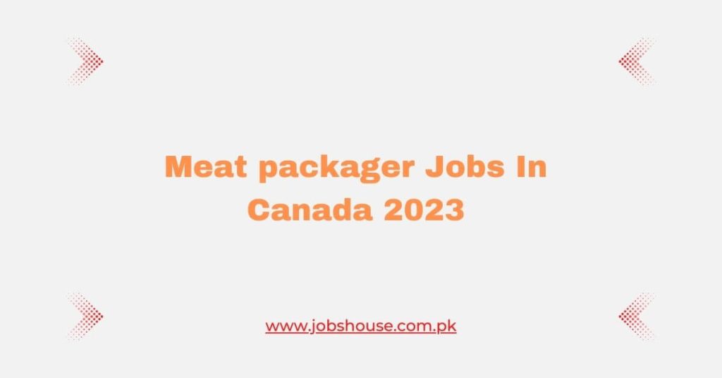 Meat packager Jobs In Canada 2023