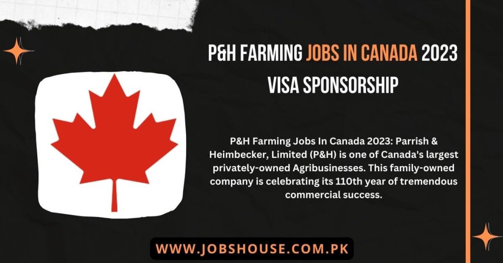P&H Farming Jobs In Canada 2023 Visa Sponsorship