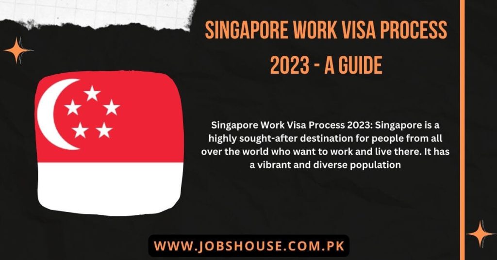 Singapore Work Visa Process 2023 - A Guide