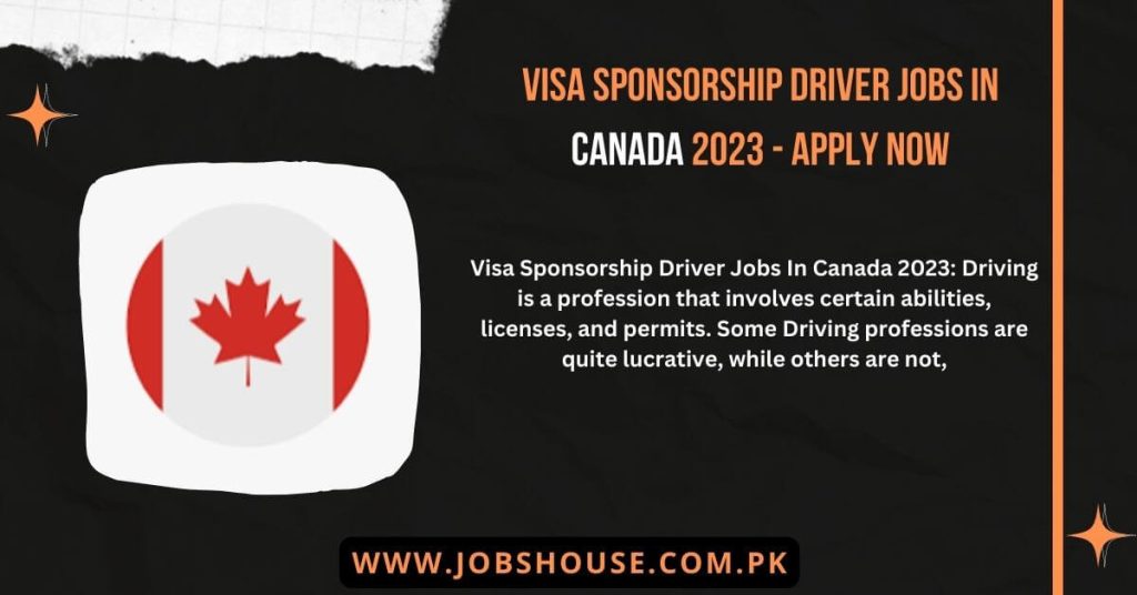 Visa Sponsorship Driver Jobs In Canada 2023 - Apply Now
