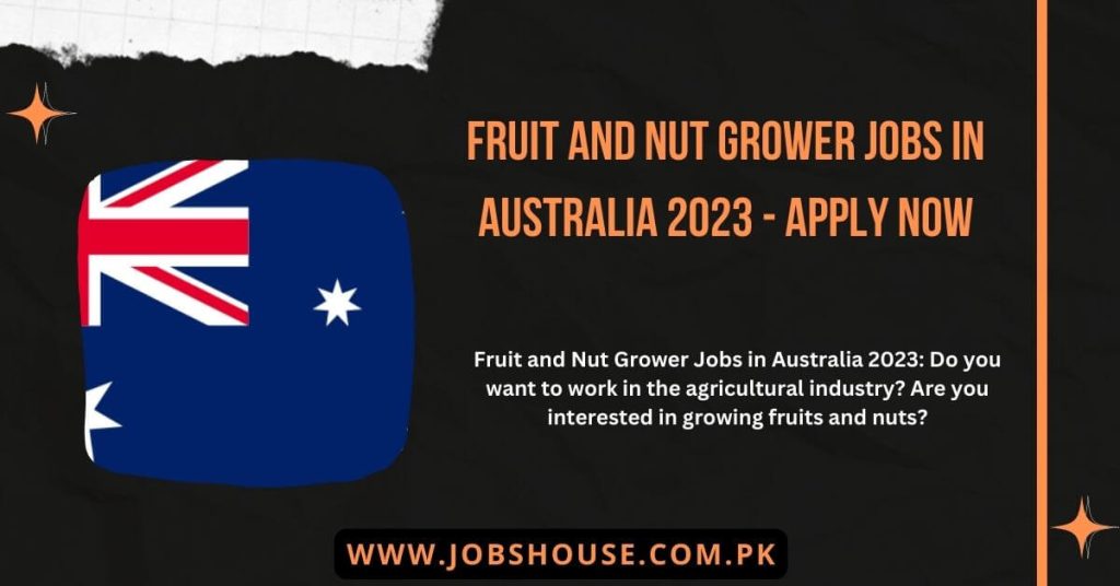Fruit and Nut Grower Jobs in Australia 2023
