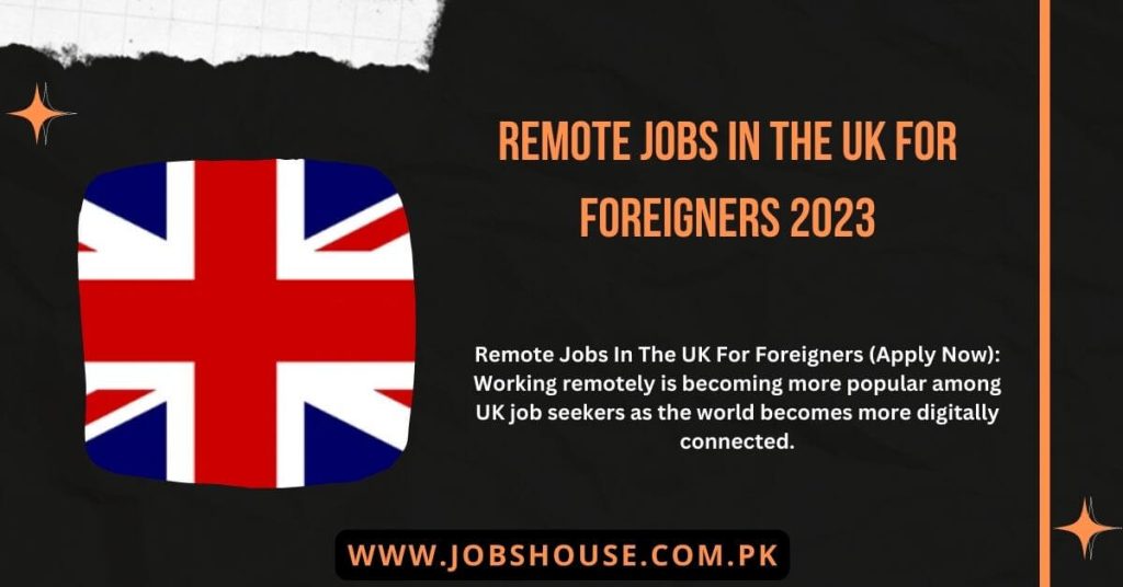remote-jobs-in-the-uk-for-foreigners-2023