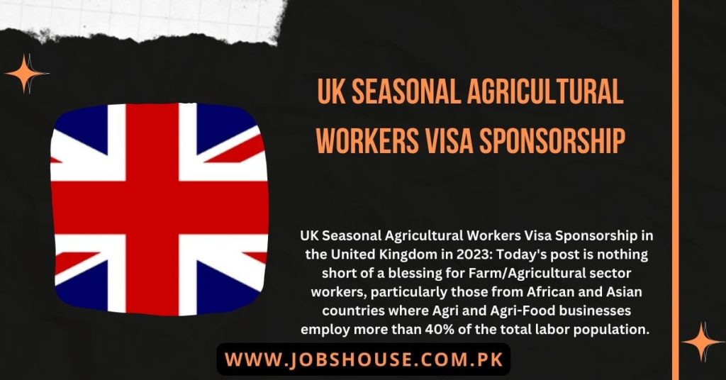 UK Seasonal Agricultural Workers Visa Sponsorship
