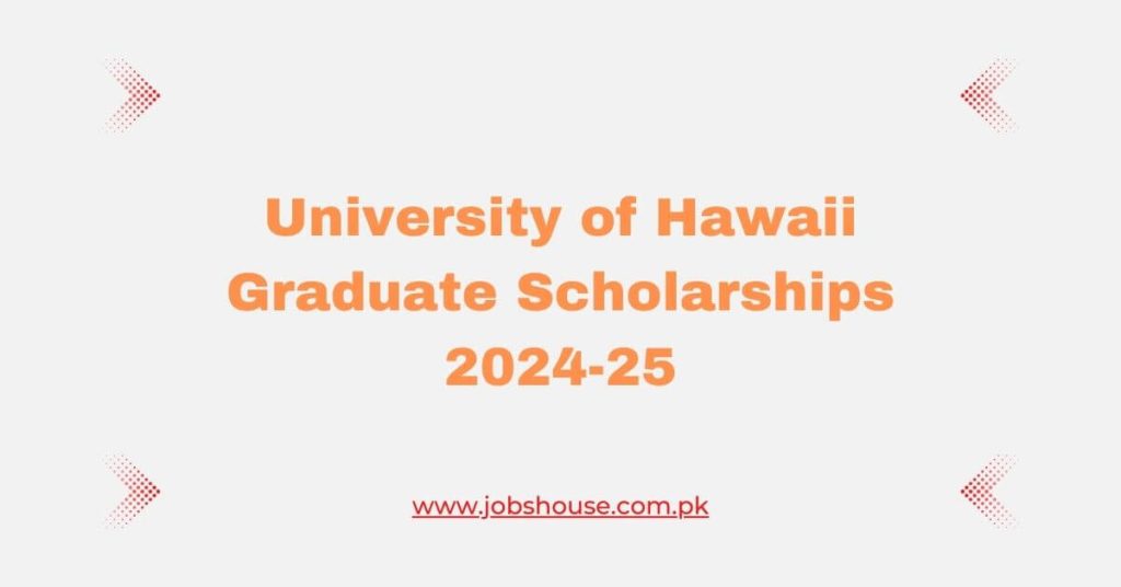 University of Hawaii Graduate Scholarships 2024-25