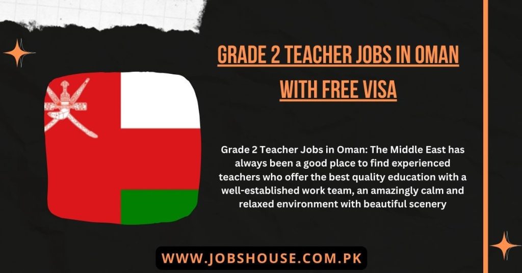 Grade 2 Teacher Jobs in Oman with Free Visa
