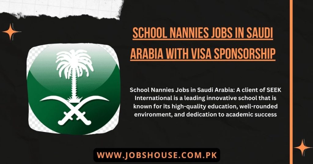School Nannies Jobs in Saudi Arabia with Visa Sponsorship